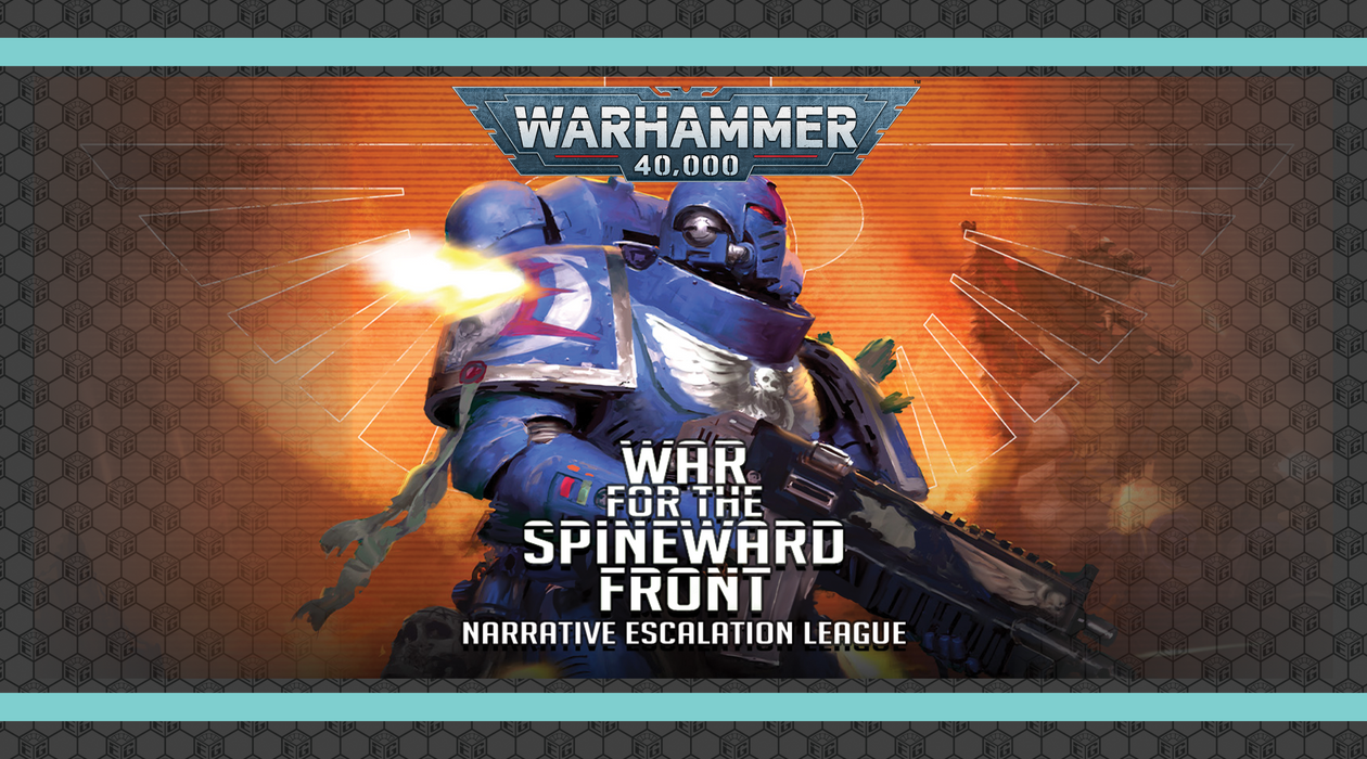 Warhammer 40,000: Narrative Escalation League | War for the Spineward Front