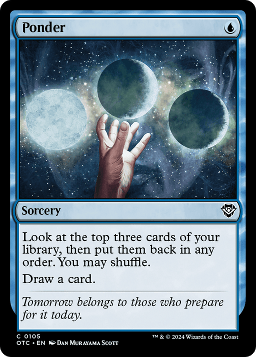 Magic: The Gathering card titled "Ponder [Outlaws of Thunder Junction Commander]," a common from Magic: The Gathering. It has a blue border and features a hand holding three glowing orbs against a starry background. Text reads: "Look at the top three cards of your library, then put them back in any order. You may shuffle. Draw a card." Flavor text: "Tomorrow belongs to those who prepare for