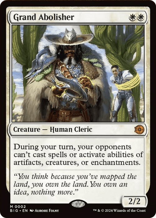 A Magic: The Gathering card named "Grand Abolisher [Outlaws of Thunder Junction: The Big Score]" from the Outlaws of Thunder Junction set features artwork of a Human Cleric in a wide-brimmed hat, holding a staff, and standing among giant cacti. With two white mana symbols in the top right and boasting 2/2 stats, it prevents opponents from casting spells or activating abilities during your turn.