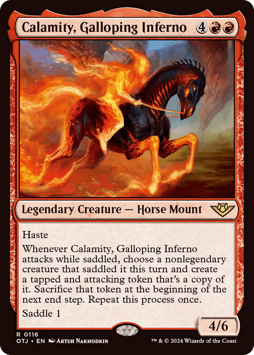 A Magic: The Gathering card named Calamity, Galloping Inferno [Outlaws of Thunder Junction] features a fiery horse mount galloping through flames. The card costs 4 generic and 2 red mana, and has 4 power and 6 toughness. It has Haste and a unique ability to create token copies of nonlegendary creatures that saddled it.
