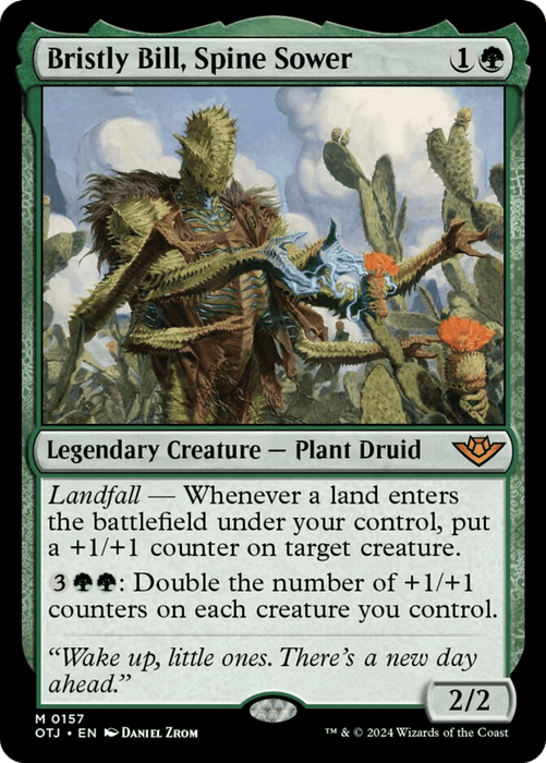 Bristly Bill, Spine Sower [Outlaws of Thunder Junction]" is a green Magic: The Gathering Legendary Creature card from the Outlaws of Thunder Junction set. This Plant Druid, costing 1 generic and 1 green mana, wields a staff amidst cacti with a power and toughness of 2/2, featuring abilities related to +1/+1 counters.