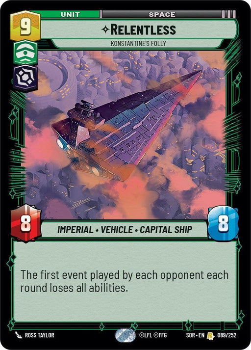 A rare digital card from a game depicts a large starship named "Relentless - Konstantine's Folly (089/252) [Spark of Rebellion]," flying through pink clouds. The triangular, dark metallic vessel has card stats of 9 cost, 8 attack, and 8 defense. Its ability reads: "The first event played by each opponent each round loses all abilities." This card is produced by Fantasy Flight Games.