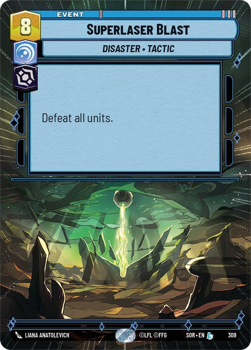 A card titled "Superlaser Blast (Hyperspace) (309) [Spark of Rebellion]" from a Fantasy Flight Games. It has an 8-cost icon on the top left. It displays "Defeat all units." The card type is "Event: Disaster - Tactic." The illustration depicts a menacing laser beam striking a rocky landscape, causing legendary destruction.
