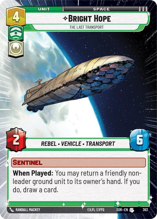A card from a game featuring a spaceship flying near a planet, titled "Bright Hope - The Last Transport (Hyperspace) (363) [Spark of Rebellion]." Categorized under "Unit" and "Space," it boasts 2 attack and 6 defense with the "Sentinel" ability. Text: "When Played: You may return a friendly non-leader ground unit to its owner's hand. If you do, draw a card." This represents Fantasy Flight Games.