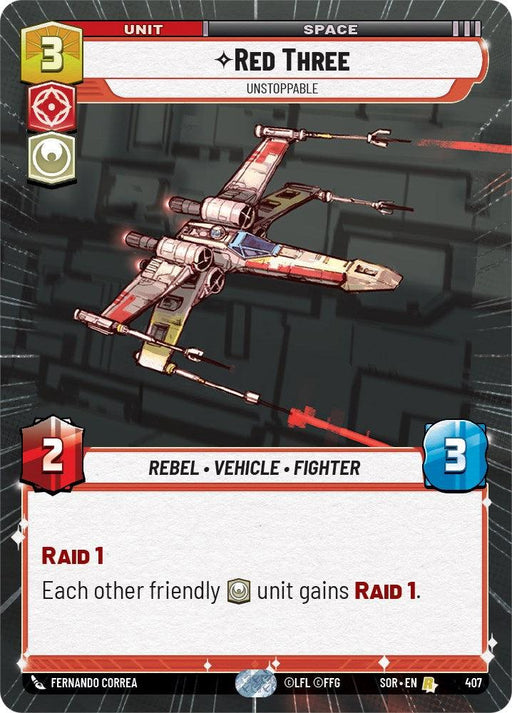A game card titled "Red Three - Unstoppable (Hyperspace) (407) [Spark of Rebellion]" with a spaceship image by Fantasy Flight Games. It is a 3-cost unit with 2 attack and 3 defense in the Space category. The card has "Rebel," "Vehicle," and "Fighter" attributes, Raid 1 ability, and grants Raid 1 to other friendly units. Text at the bottom: Fernando Correa.