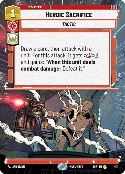 An event card titled "Heroic Sacrifice (Hyperspace) (413) [Spark of Rebellion]" by Fantasy Flight Games with a cost of 1 and rare status. The card effects involve drawing a card, then attacking with a unit that gains +2 attack and the ability to defeat any unit it deals combat damage to. The artwork vividly shows a robot firing a laser weapon, embodying the spark of rebellion.
