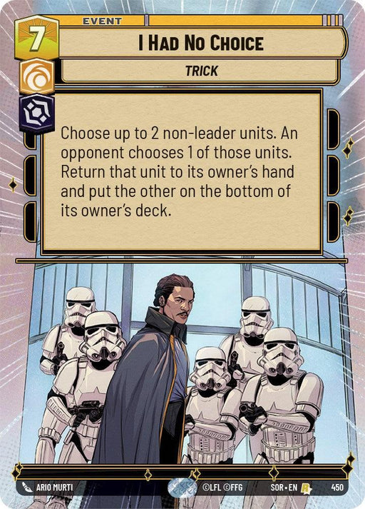 A rare card titled "I Had No Choice (Hyperspace) (450) [Spark of Rebellion]" featuring an illustration of a distinguished figure surrounded by six stormtroopers. This Event and Trick card, with a cost of 7 in the game, provides gameplay instructions for selecting and returning units to their owner, embodying the Spark of Rebellion. The card is produced by Fantasy Flight Games.