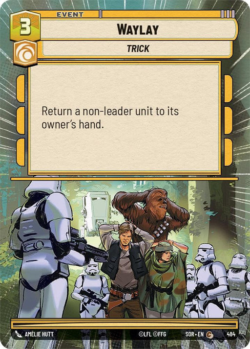 A trading card titled "Waylay" with a subtitle "Trick" and a cost of 3. It depicts an action scene where a group, including a human, a droid, Chewbacca, and others, confronts six armored soldiers in a forest. This Event card's text reads: "Return a non-leader unit to its owner's hand." Product Name: Waylay (Hyperspace) (484) [Spark of Rebellion], Brand Name: Fantasy Flight Games.