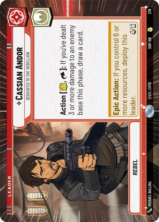 An illustrated game card of the rare character **Cassian Andor - Dedicated to the Rebellion (Hyperspace) (279) [Spark of Rebellion]** from **Fantasy Flight Games**. The character, holding a gun, is in a combat stance. The card features multiple symbols and text, indicating various actions and abilities related to gameplay, including an action to draw a card when dealing damage and an epic action for resource control.