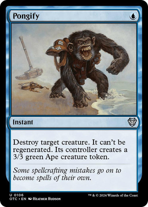 A "Magic: The Gathering" card named "Pongify [Outlaws of Thunder Junction Commander]." This blue uncommon instant spell has the ability to destroy a target creature and replace it with a 3/3 green Ape creature token. The card features an illustration of an ape wielding broken weapons and a spellbook on the ground.