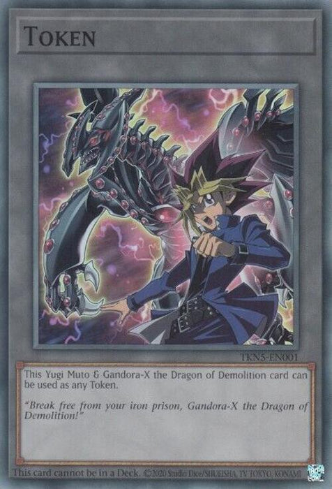 A Yu-Gi-Oh! trading card titled "Token: Yugi Muto and Gandora-X the Dragon of Demolition [TKN5-EN001] Super Rare." The card features an illustration of a young male character with spiky hair in a dramatic pose, accompanied by a large, dark dragon with glowing red accents. This Super Rare Yu-Gi-Oh! Token: Yugi Muto and Gandora-X the Dragon of Demolition [TKN5-EN001] card can be used as any Token Monster.