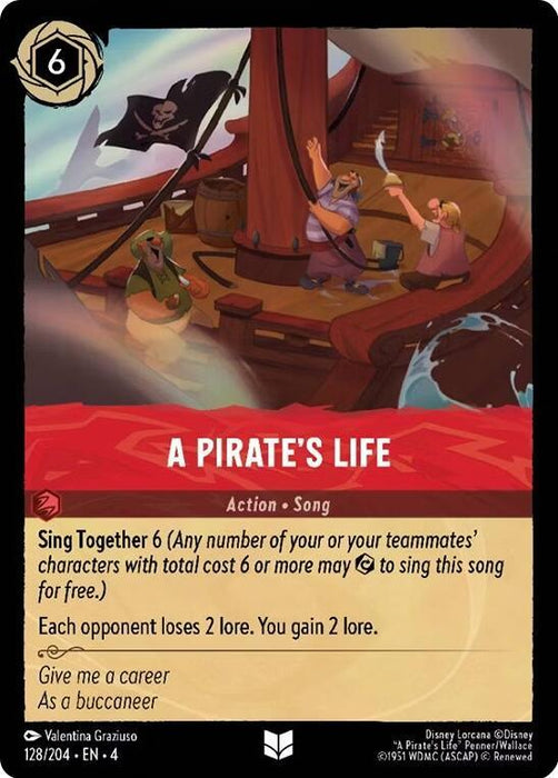 A Disney Lorcana card titled "A Pirate's Life (128/204) [Ursula's Return]." It shows three buccaneers on a ship, one playing an accordion. The card text reads: "Sing Together 6 (Any number of your or your teammates' characters with total cost 6 or more may exert to sing this song for free.) Each opponent loses 2 lore. You gain 2 lore.