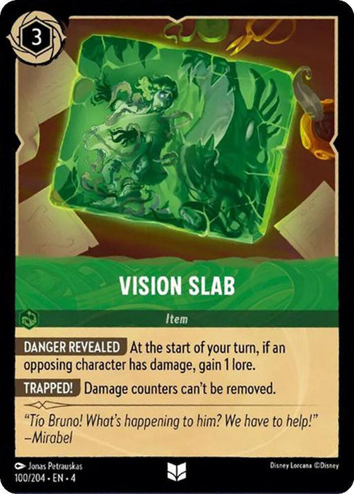 A game card titled "Vision Slab (100/204) [Ursula's Return]" from Disney. The card features a green, ethereal scene with mystical elements. It includes game text: "Danger Revealed: At the start of your turn, if an opposing character has damage counters, gain 1 lore. Trapped!: Damage counters can’t be removed." Quotes from "Mirabel" and Tío Bruno are also