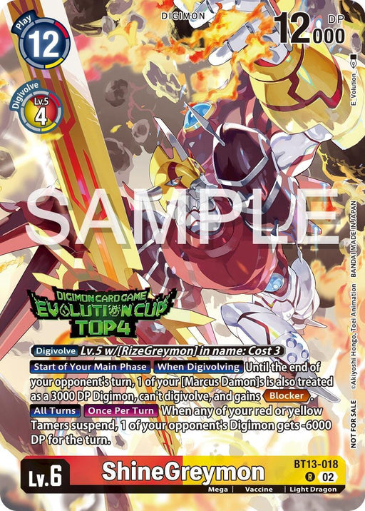 A Digimon Promo trading card featuring ShineGreymon [BT13-018] (2024 Evolution Cup Top 4) [Versus Royal Knights Booster Promos], a red Light Dragon-like creature with golden armor. The card has a blue and gold border, stats including Play Cost (12), DP (12000), and Level (6). Abilities include effects during the main phase and upon placement. Texts include "Evolution Cup" and other gameplay instructions.