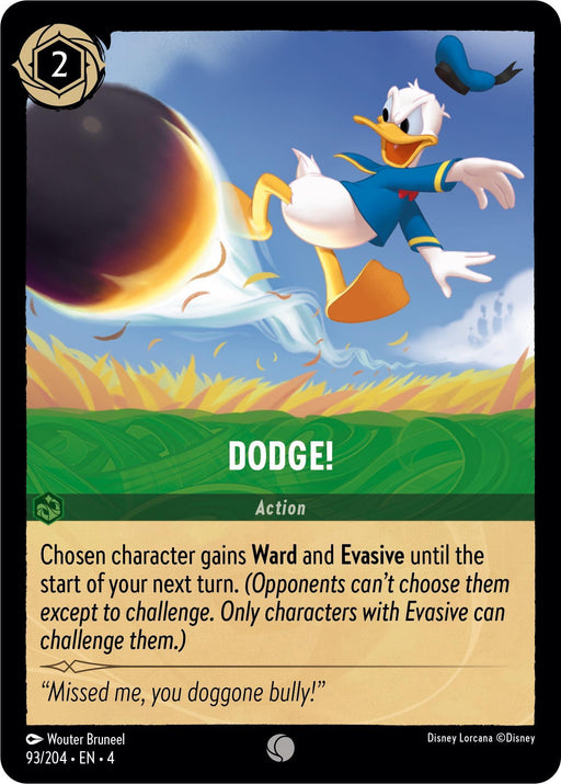 A card from Disney's trading card game, "Dodge! (93/204) [Ursula's Return]" features an illustration of Donald Duck jumping to dodge a black ball. The text on the card explains: "Chosen character gains Ward and Evasive until the start of your next turn.