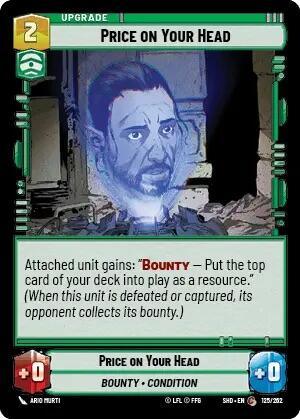 A digital card from the game titled **"Price on Your Head (125/262) [Shadows of the Galaxy]" by Fantasy Flight Games** features an upgrade and bounty. The top of the card displays a male holographic portrait. The text details that the attached unit gains "Bounty," allowing the top card of your deck to be put into play. The card has a value of 2.