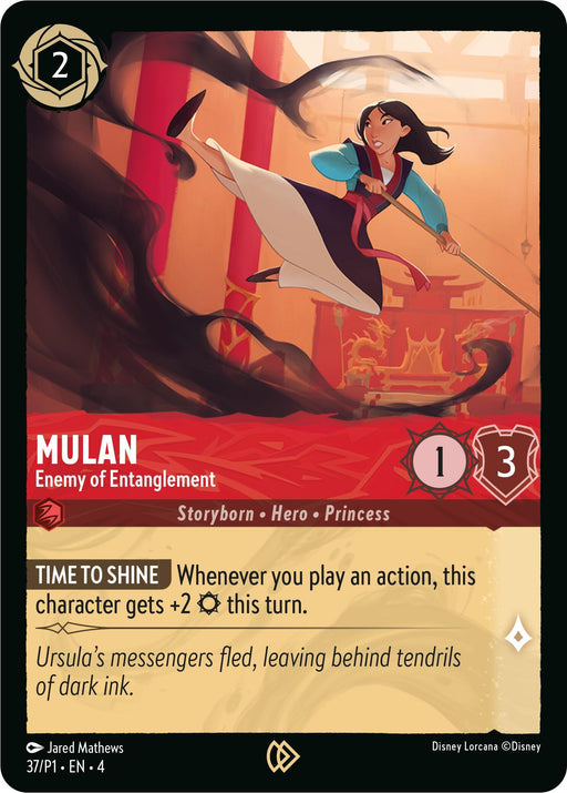 A digital card features Mulan - Enemy of Entanglement (37) [Promo Cards]. This promo card has a 2 ink cost, 1 strength, and 3 willpower. The card reads: "Time to Shine: Whenever you play an action, this character gets +2 strength this turn." Artwork shows Mulan posed dramatically, armed with a sword and stepping into battle.