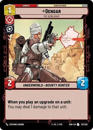 A trading card of the notorious bounty hunter Dengar, titled "Dengar - The Demolisher (133/262) [Shadows of the Galaxy]" by Fantasy Flight Games. Dengar is depicted aiming a blaster in a desert-like scene with buildings in the background. Part of the "Shadows of the Galaxy" series, it describes his attributes and abilities: "When you play an upgrade on a unit: You may deal 1 damage to that unit.