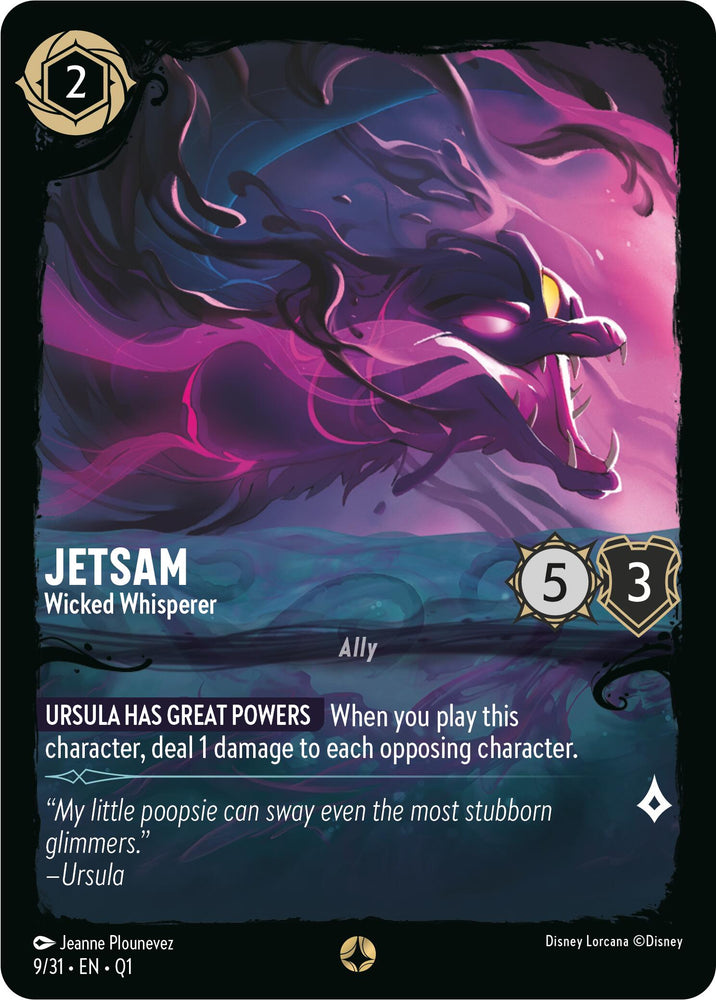 A Disney Lorcana card titled "Jetsam - Wicked Whisperer (9/31) [Illumineer's Quest: Deep Trouble]" depicts a sinister eel with glowing eyes against a dark, swirling background. Costing 2, with strength 5 and willpower 3, its special ability is "URSULA HAS GREAT POWERS." A quote from Ursula reads: "My little poopsie can sway even the most stubborn glimmers.”