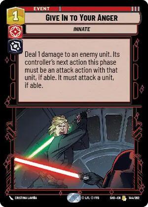 A rare Star Wars-themed card titled "Give In to Your Anger (144/262) [Shadows of the Galaxy]" from Fantasy Flight Games costs 1. Its effect deals 1 damage to an enemy unit and forces it to attack next, if able. The card art depicts a character with a green lightsaber clashing with another holding a red lightsaber.