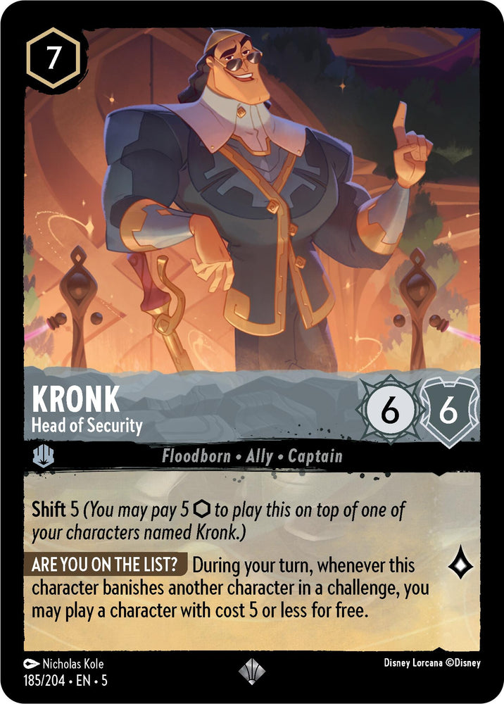 The Disney card from the Shimmering Skies series, "Kronk - Head of Security (185/204)," showcases a confident character in a formal uniform at its center. This Super Rare card has a cost of 7, strength of 6, and willpower of 6. It includes abilities such as "Shift 5" and "ARE YOU ON THE LIST?," which confer benefits for playing or utilizing this card.