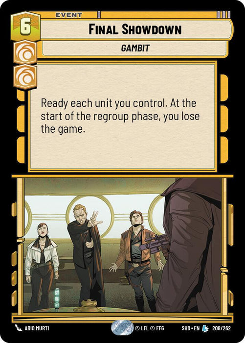 Comic-style illustration of a card titled "Final Showdown (208/262) [Shadows of the Galaxy]" from Fantasy Flight Games. The card costs 6 resources and belongs to the "Event" category. Its effect reads: "Ready each unit you control. At the start of the regroup phase, you lose the game." The art depicts three figures in a tense standoff inside a spaceship.