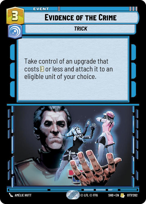 A trading card titled "Evidence of the Crime (077/262) [Shadows of the Galaxy]" from the "Event" category with a cost of 3. This rare card reads, "Take control of an upgrade that costs 3 or less and attach it to an eligible unit of your choice." It features a man holding a hologram showing a woman in pink handcuffed to a device. The card is produced by Fantasy Flight Games.