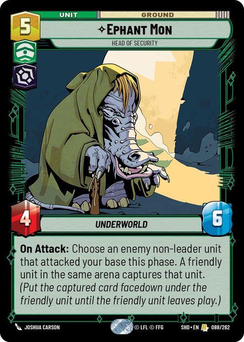 A Fantasy Flight Games Star Wars-themed trading card from the "Shadows of the Galaxy" collection depicts Ephant Mon - Head of Security (088/262) [Shadows of the Galaxy], a character with gray, wrinkled skin and large tusks, draped in a green cloak. This rare card displays stats: cost 5, power 4, health 6. The action text reads: "On Attack: Choose an enemy non-leader unit...