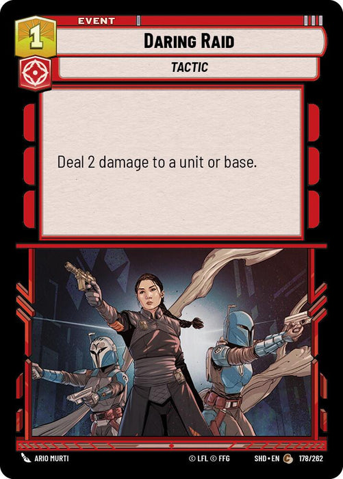 A red-bordered card titled "Daring Raid (178/262) [Shadows of the Galaxy]" from Fantasy Flight Games, with a cost of 1 and labeled as an Event Card. It reads: "Deal 2 damage to a unit or base." The illustration features a central character in dynamic action with two armored figures wielding weapons in the background.