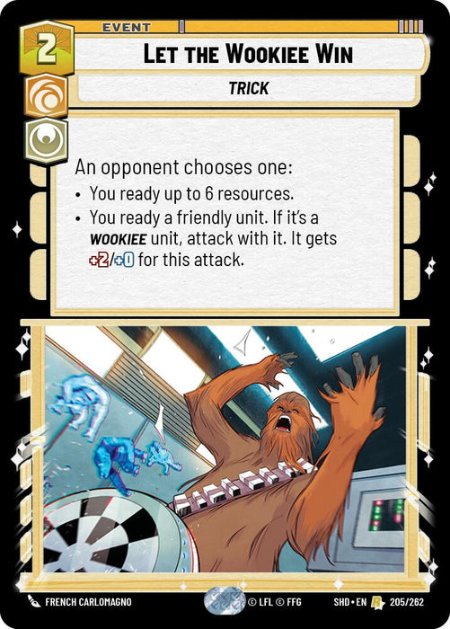 An event card titled "Let the Wookiee Win (205/262) [Shadows of the Galaxy]," from Fantasy Flight Games, showcasing a fierce Wookiee raising its arms in rage inside a spaceship. This rare card costs 2 resources and offers two options: 1. Opponent readies up to 6 resources, or 2. Player readies a friendly unit, with extra attack if it's a Wookiee