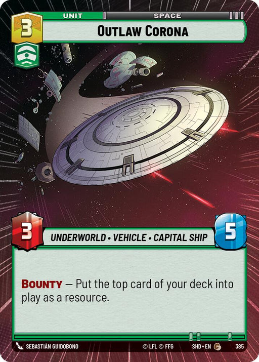 A detailed depiction of a card from Fantasy Flight Games' Shadows of the Galaxy. The card title is "Outlaw Corona (Hyperspace) (385) [Shadows of the Galaxy]," categorized as a space unit with a cost of 3, an attack value of 3, and a defense value of 5. It features an image of a large, circular space vehicle in space and has underworld, vehicle, and capital ship attributes.