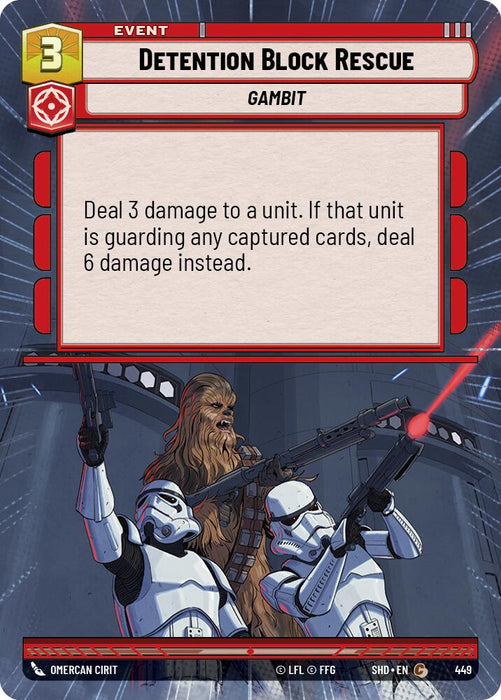 A "Star Wars: Legion" event card titled "Detention Block Rescue (Hyperspace) (449) [Shadows of the Galaxy]" by Fantasy Flight Games. It costs 3 points and depicts Chewbacca and two Stormtroopers in combat. The text reads: "Deal 3 damage to a unit. If that unit is guarding any captured cards, deal 6 damage instead.