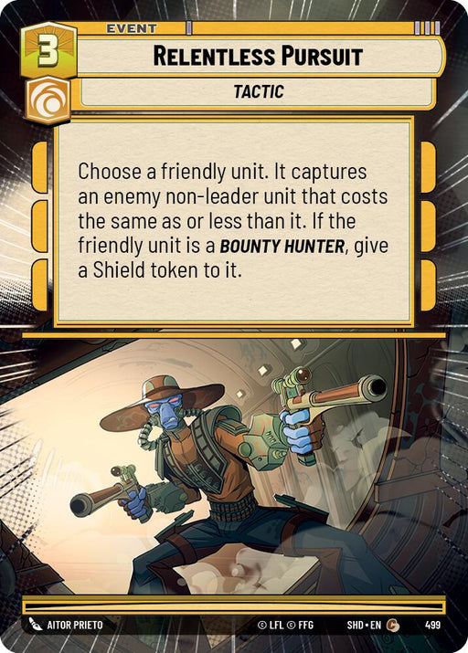 A card event from "Relentless Pursuit (Hyperspace) (499) [Shadows of the Galaxy]" titled "Relentless Pursuit." It costs 3 resources and is a tactic event. The text explains you choose a friendly unit to capture an enemy unit of equal or lesser cost, and if it's a bounty hunter, it gains a shield. Artwork by Aitor Prieto shows a blue-skinned character with dual blasters.