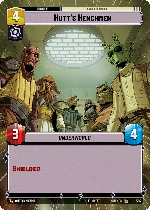 A card from the game "Shadows of the Galaxy" by Fantasy Flight Games showcasing "Hutt's Henchmen (Hyperspace) (504) [Shadows of the Galaxy]." It features six alien figures in a room with a circular light above. The card displays "Unit, Ground" at the top, has attributes 4, 3, and 4. Below, it reads "Underworld" and "Shielded.