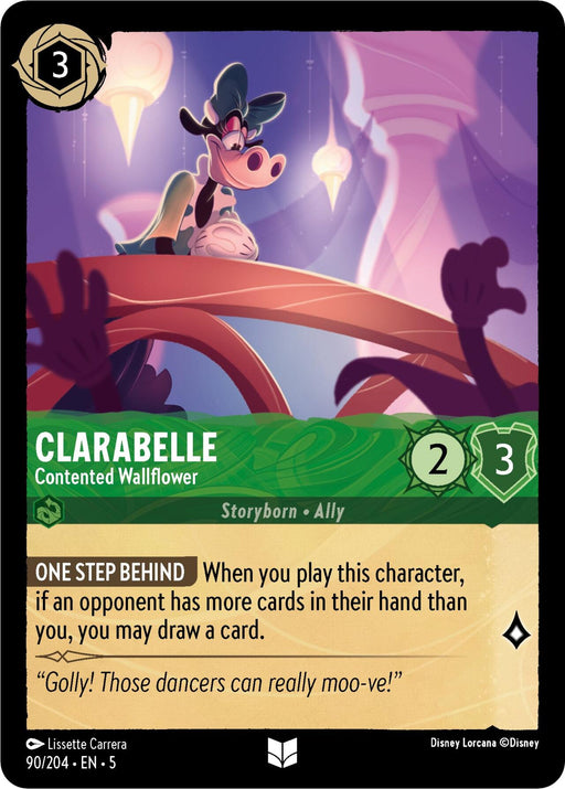 Introducing the Disney Lorcana card "Clarabelle - Contented Wallflower (90/204) [Shimmering Skies]". This card costs 3 ink drops to play and boasts 2 strength and 3 willpower. Its special ability, Shimmering Skies, lets you draw a card if an opponent has more cards in hand. The flavor text reads: “Golly! Those dancers can really moo-ve!”