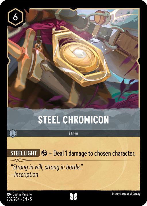 A card from Disney Lorcana, titled "Steel Chromicon (202/204) [Shimmering Skies]," with a cost of 6. The card art depicts a robotic arm holding a shiny, metallic book under shimmering skies. It has the Steel Light ability that deals 1 damage to a chosen character. The flavor text reads: "Strong in will, strong in battle.