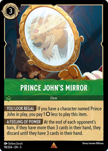 A Disney product, the Prince John's Mirror (98/204) from the Shimmering Skies collection, glistens beautifully. The card features a golden-framed mirror that reflects a lion adorned with a crown and regal attire. This rare card includes two abilities: "You Look Regal" and "A Feeling Of Power.