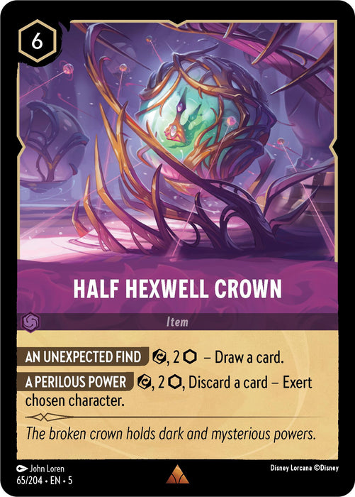 A rare card from the Disney Lorcana game, "Half Hexwell Crown (65/204) [Shimmering Skies]," depicts a half-destroyed, sinister-looking crown surrounded by thorny vines. This card costs 6 to play and has powerful abilities: "An Unexpected Find" (draw a card) and "A Perilous Power" (exert chosen character). The text reads: "The broken crown holds dark and mysterious powers.