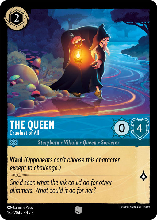 A Disney Lorcana card titled "The Queen - Cruelest of All" (139/204) from the Shimmering Skies series, showcases a hooded figure holding a lantern standing near a river that gleams with magical colors. This card has a cost of 2, power of 0, and defense of 4. It includes the "Ward" ability along with flavor text and identifiers for collector number, artist, and series.