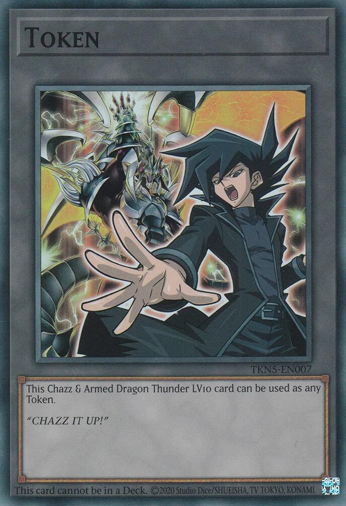 The Yu-Gi-Oh! Token: Chazz & Armed Dragon Thunder LV10 [TKN5-EN007] Super Rare card features Chazz, characterized by his spiky black hair and dark jacket, dramatically extending his hand forward against a lightning-filled background. In the backdrop looms the intimidating figure of Armed Dragon Thunder LV10. The card's text showcases the phrase: 