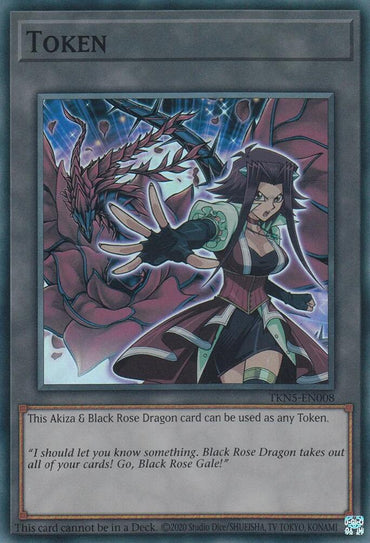 A Yu-Gi-Oh! trading card titled "Token: Akiza & Black Rose Dragon [TKN5-EN008] Super Rare." The illustration features Akiza with long dark hair and a determined expression, summoning the fierce Black Rose Dragon with crimson and black hues. The background displays a blooming rose with an intense aura. Text at bottom reads: "This Akiza & Black Rose Dragon card can be used as any Token.”