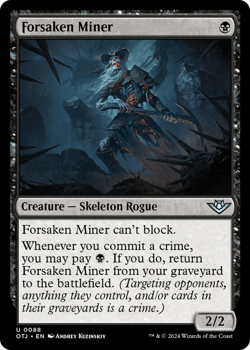 Forsaken Miner [Outlaws of Thunder Junction]," a Magic: The Gathering card, depicts a ghostly Skeleton Rogue wielding a pickaxe. With its black border, this 2/2 creature can return from the graveyard to the battlefield by paying black mana. Its eerie presence is as relentless as it is haunting.