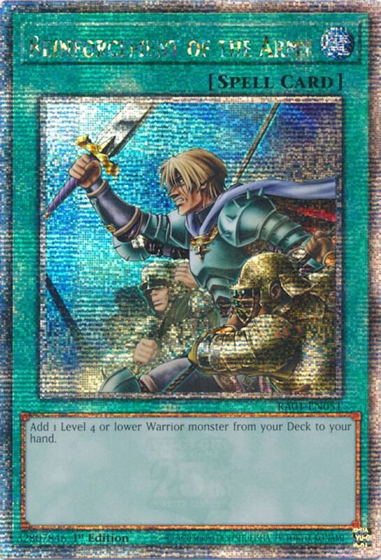 The Yu-Gi-Oh! card "Reinforcement of the Army [RA01-EN051] Quarter Century Secret Rare" showcases a knight in blue armor leading two soldiers, with a holographic pattern and the text: "Add 1 Level 4 or lower Warrior monster from your Deck to your hand.