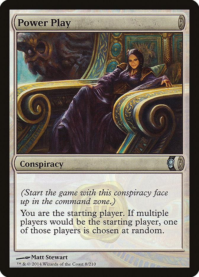 A Magic: The Gathering card named "Power Play [Conspiracy]" by Matt Stewart. It depicts a regal person lounging on a throne in elaborate robes. The card text reads: "Start the game with this Conspiracy face up in the command zone. You are the starting player. If multiple players would be the starting player, one of those players is chosen at random.