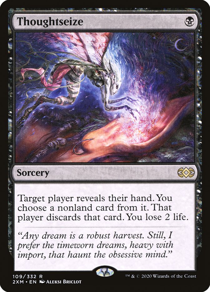 The "Thoughtseize" card from the Double Masters set by Magic: The Gathering is a rare Sorcery that showcases artwork with a spectral figure reaching for a contorted humanoid. When played, it allows you to force the target player to reveal their hand and discard a selected nonland card, while also losing 2 life yourself.