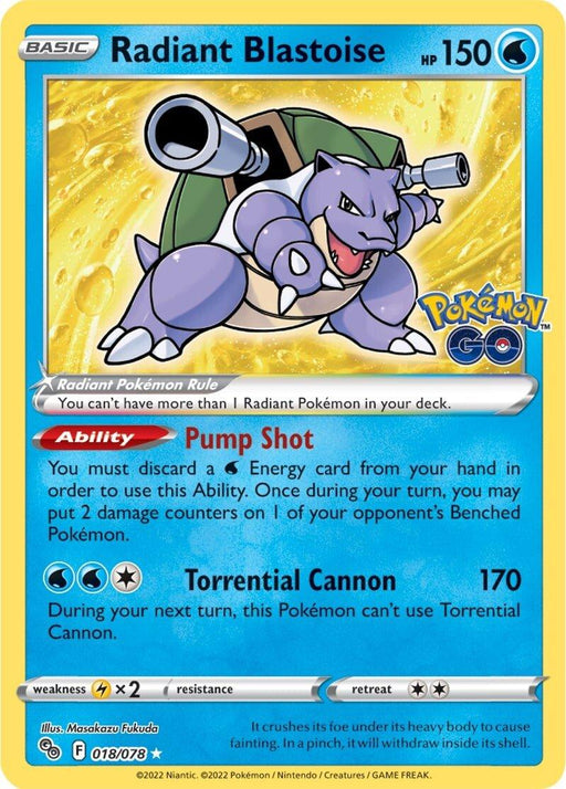 A Radiant Blastoise (018/078) [Pokémon GO] card from the Pokémon series. This Ultra Rare card has 150 HP, an ability called Pump Shot, and the attack Torrential Cannon that requires three Water energy and deals 170 damage. Illustrated by Masakazu Fukuda, it features vibrant artwork of Blastoise.