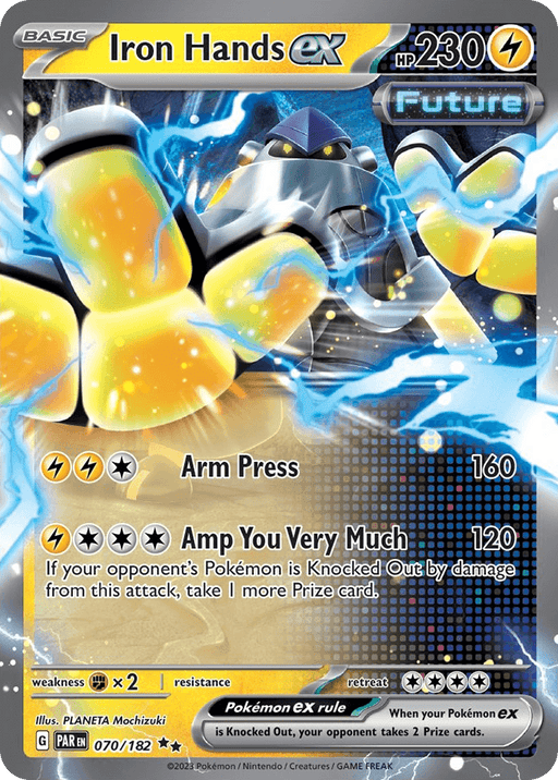 A Pokémon card features Iron Hands ex with 230 HP. This Future-type card, numbered 070/182, showcases attacks like Arm Press (160 damage) and Amp You Very Much (120 damage). With a Double Rare rating, it has 2 colorless energy resistance and a 2-star weakness. Illustrated by PLANETA Mochizuki, it belongs to the Scarlet & Violet: Paradox Rift set, under the Pokémon brand as Iron Hands ex (070/182) [Scarlet & Violet: Paradox Rift].