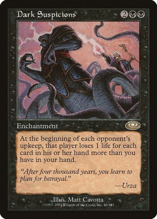 Dark Suspicions [Planeshift]," a rare Magic: The Gathering card, costs two generic and two black mana. The illustration shows a man surrounded by dark, writhing tentacles. The text reads: "At the beginning of each opponent's upkeep, that player loses 1 life for each card in their hand more than you have in yours.