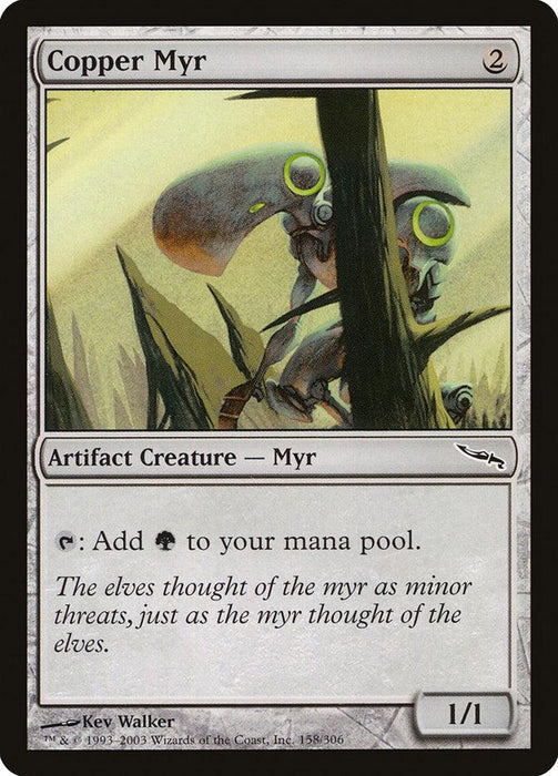 A Magic: The Gathering product titled "Copper Myr [Mirrodin]" from the Mirrodin set. It showcases a Myr with metallic, copper-toned skin and green eyes, partially obscured by plants. The artifact creature's cost is two colorless mana and it can add green mana. Power/Toughness: 1/1.