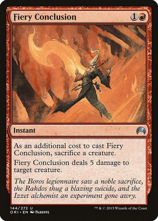 A Magic: The Gathering card titled "Fiery Conclusion [Magic Origins]". The card, from the Magic Origins set, has red borders and depicts a dramatic scene of a fiery explosion with a character engulfed in flames. It costs 1 red mana and 1 generic mana to play. The abilities and flavor text are provided below the illustration.